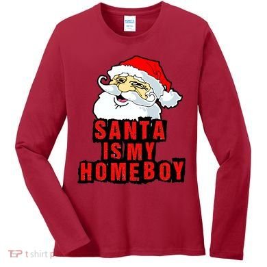 Santa Is My Homeboy Women's Long Sleeve Shirt