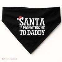 Santa Is Promoting Me To Daddy USA-Made Doggie Bandana thumb 0