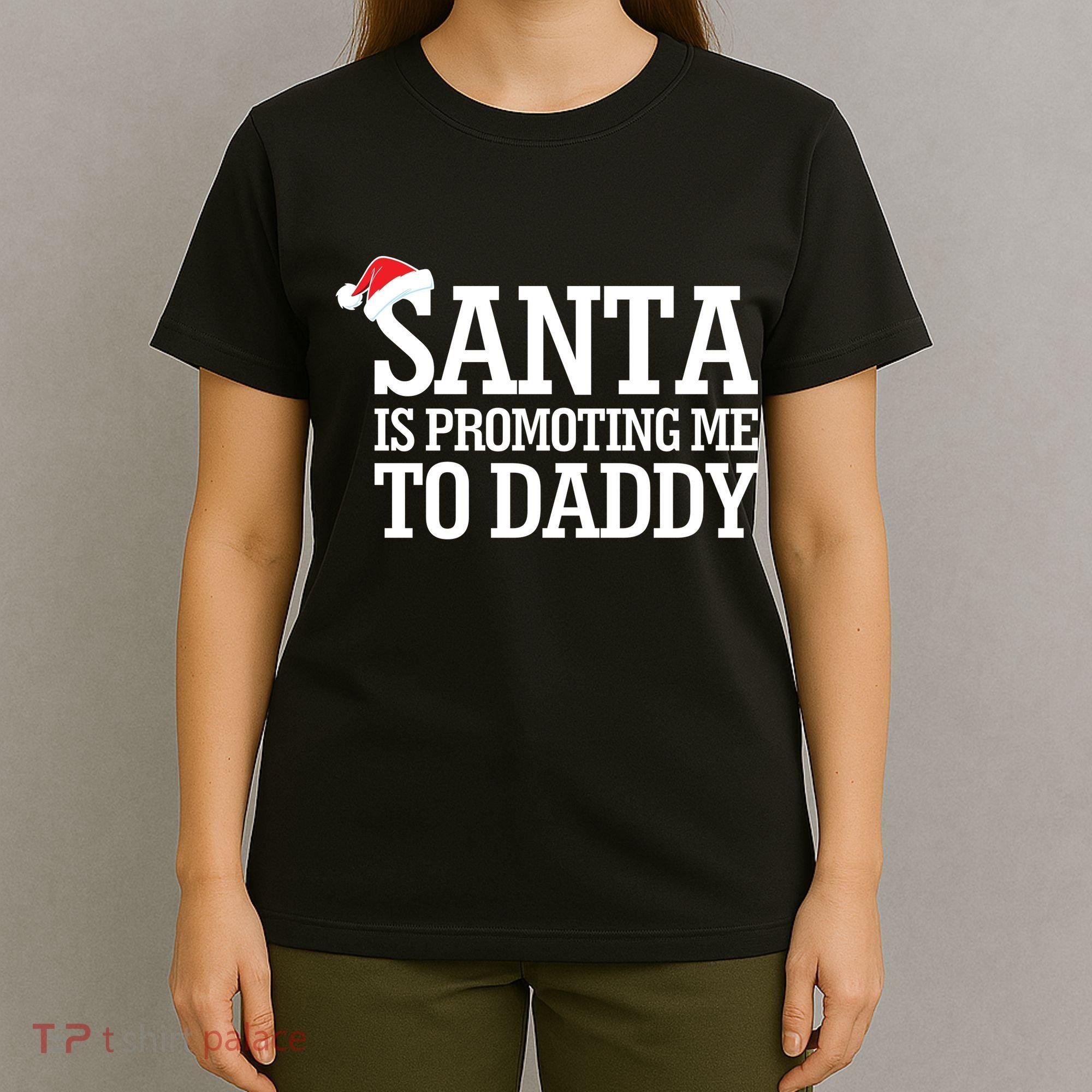 Santa Is Promoting Me To Daddy T-Shirt