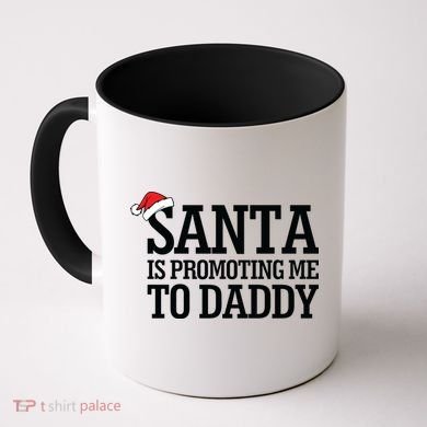 Santa Is Promoting Me To Daddy Coffee Mug