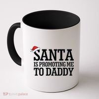 Santa Is Promoting Me To Daddy Coffee Mug thumb 0