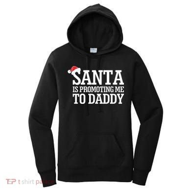 Santa Is Promoting Me To Daddy Women's Hoodie