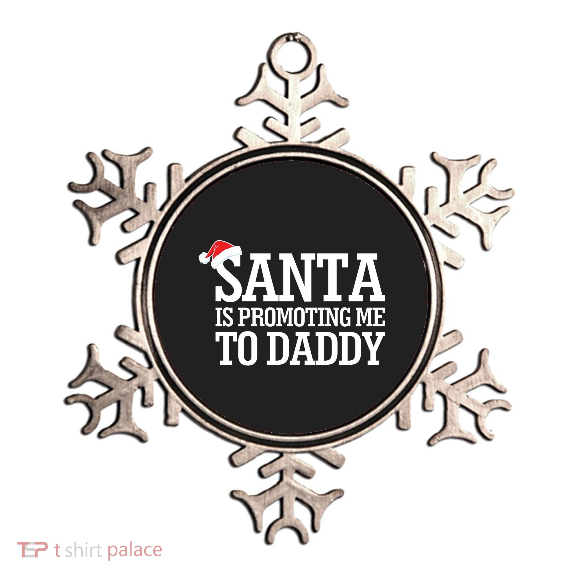 Santa Is Promoting Me To Daddy Ornament