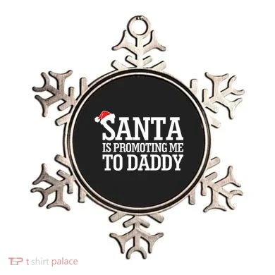 Santa Is Promoting Me To Daddy Ornament