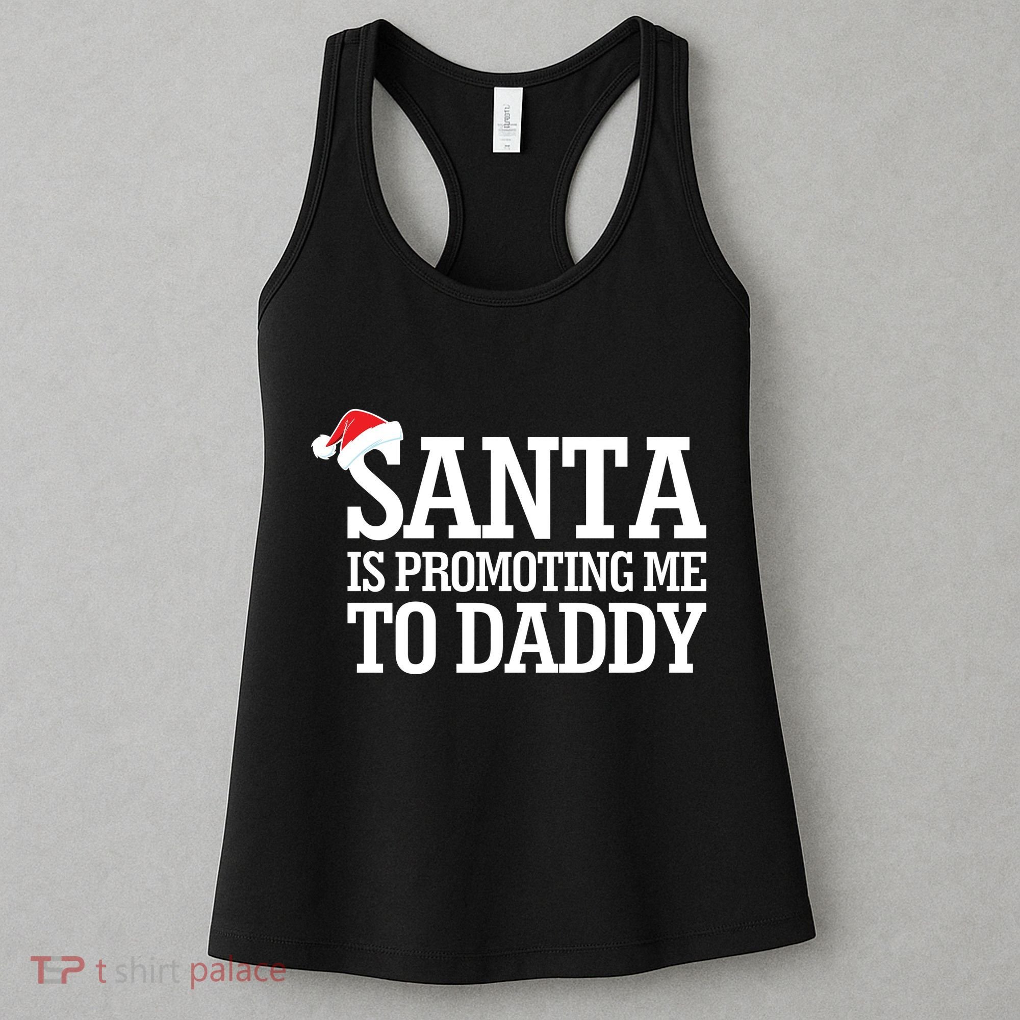 Santa Is Promoting Me To Daddy Women's Tank Top