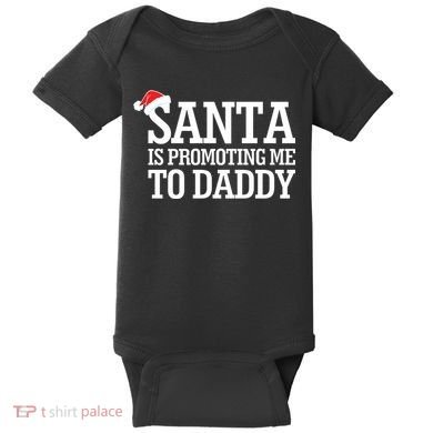 Santa Is Promoting Me To Daddy Baby Bodysuit