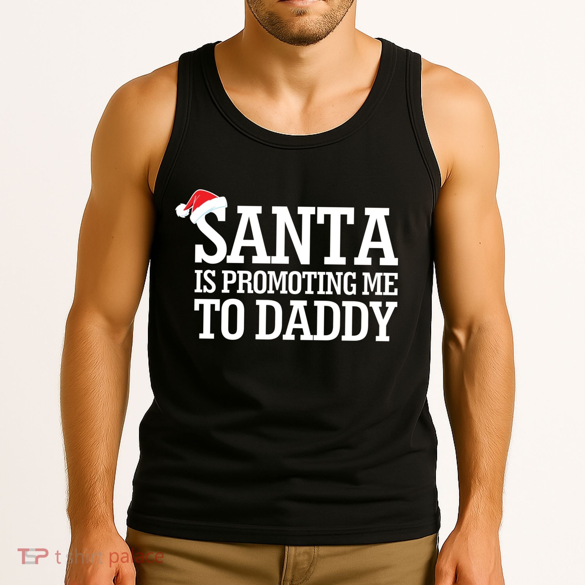 Santa Is Promoting Me To Daddy Tank Top