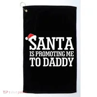 Santa Is Promoting Me To Daddy Golf Towel thumb 0