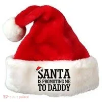 Santa Is Promoting Me To Daddy Santa Hat thumb 0