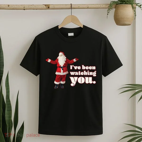 Santa I've Been Watching You T-Shirt