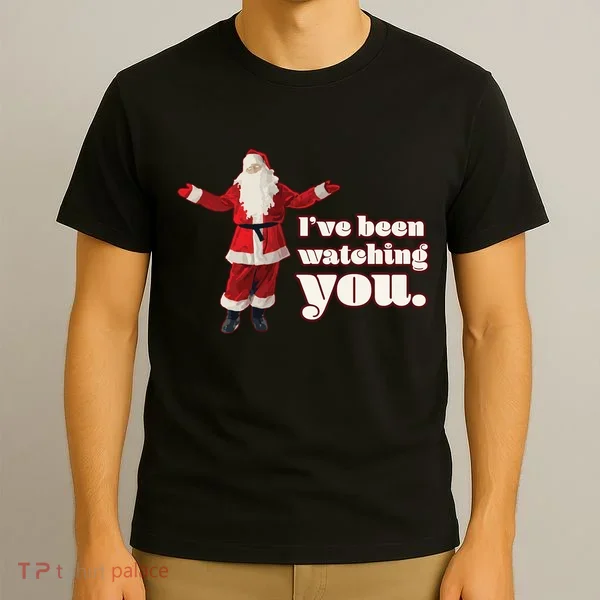 Santa I've Been Watching You T-Shirt