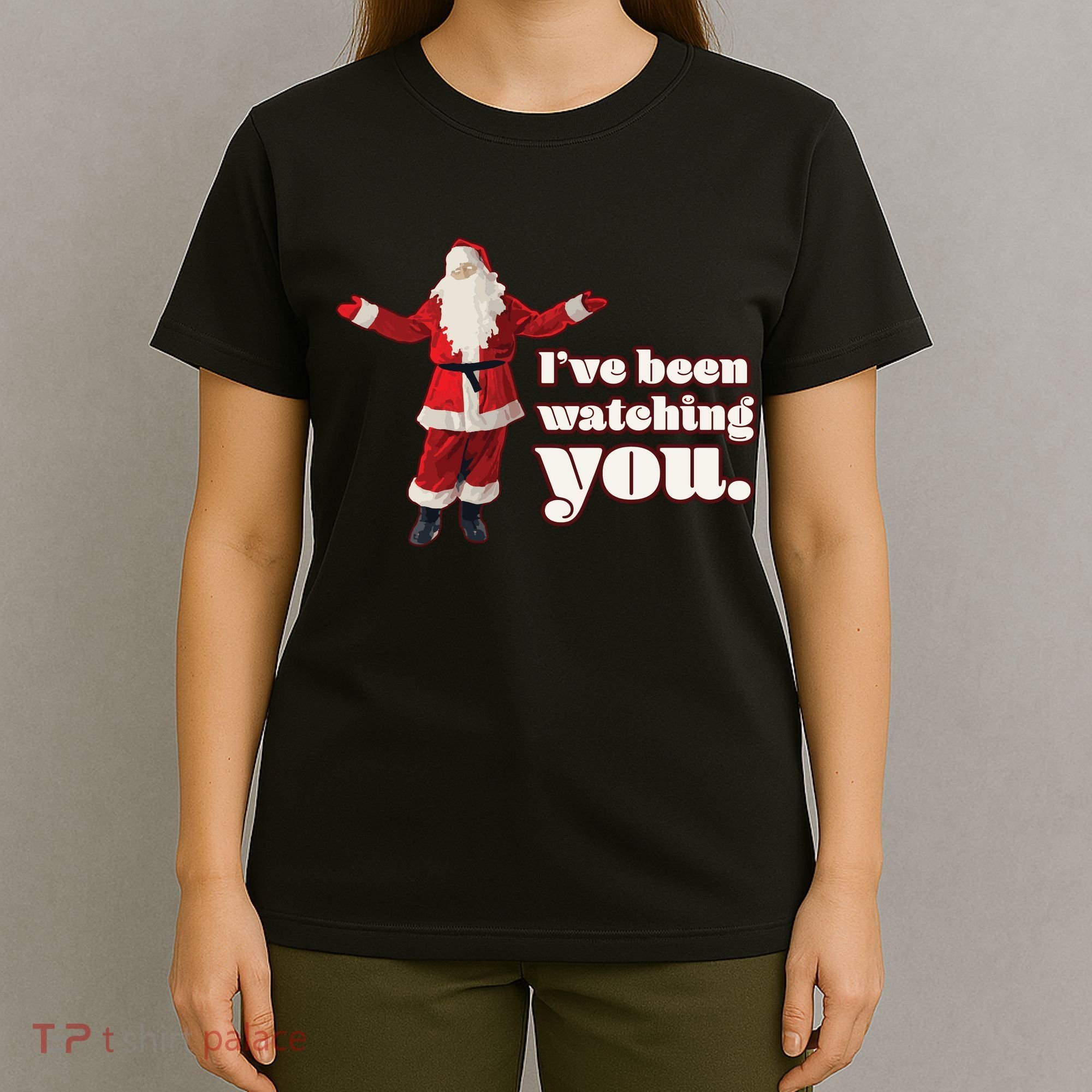 Santa I've Been Watching You T-Shirt