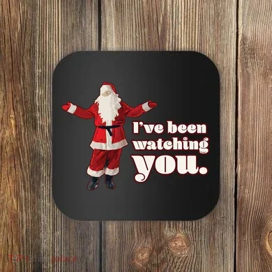 Santa I've Been Watching You Coaster