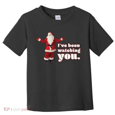 Santa I've Been Watching You Toddler T-Shirt
