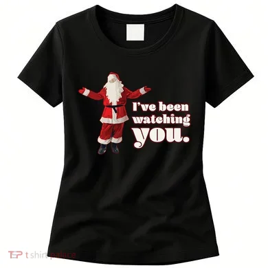 Santa I've Been Watching You Women's T-Shirt