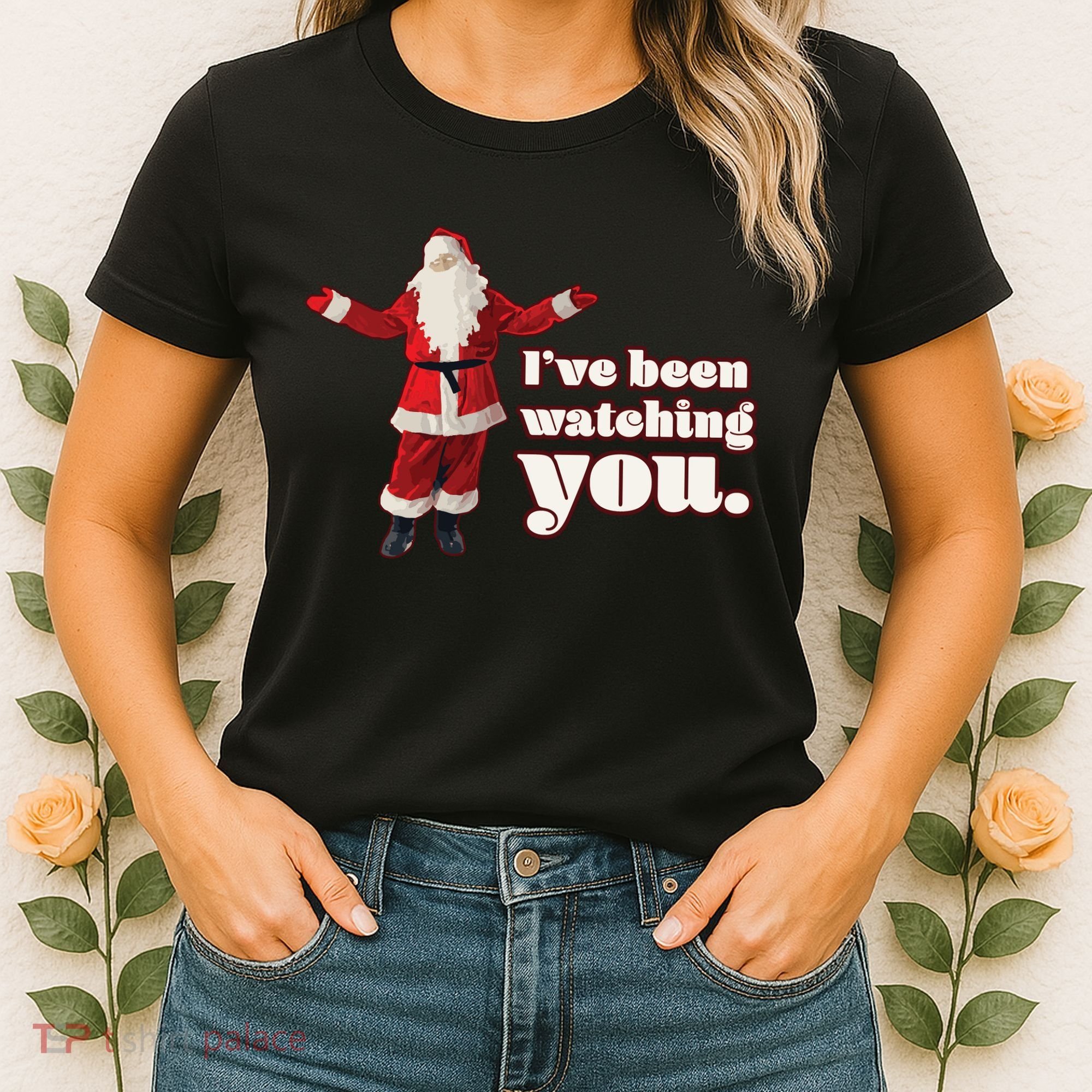Santa I've Been Watching You Women's T-Shirt