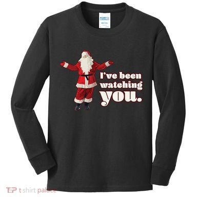 Santa I've Been Watching You Kids Long Sleeve Shirt