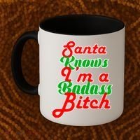 Santa Knows I'm A Badass B*tch Coffee Mug thumb 2