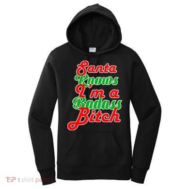 Santa Knows I'm A Badass B*tch Women's Hoodie