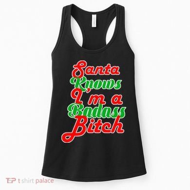 Santa Knows I'm A Badass B*tch Women's Tank Top