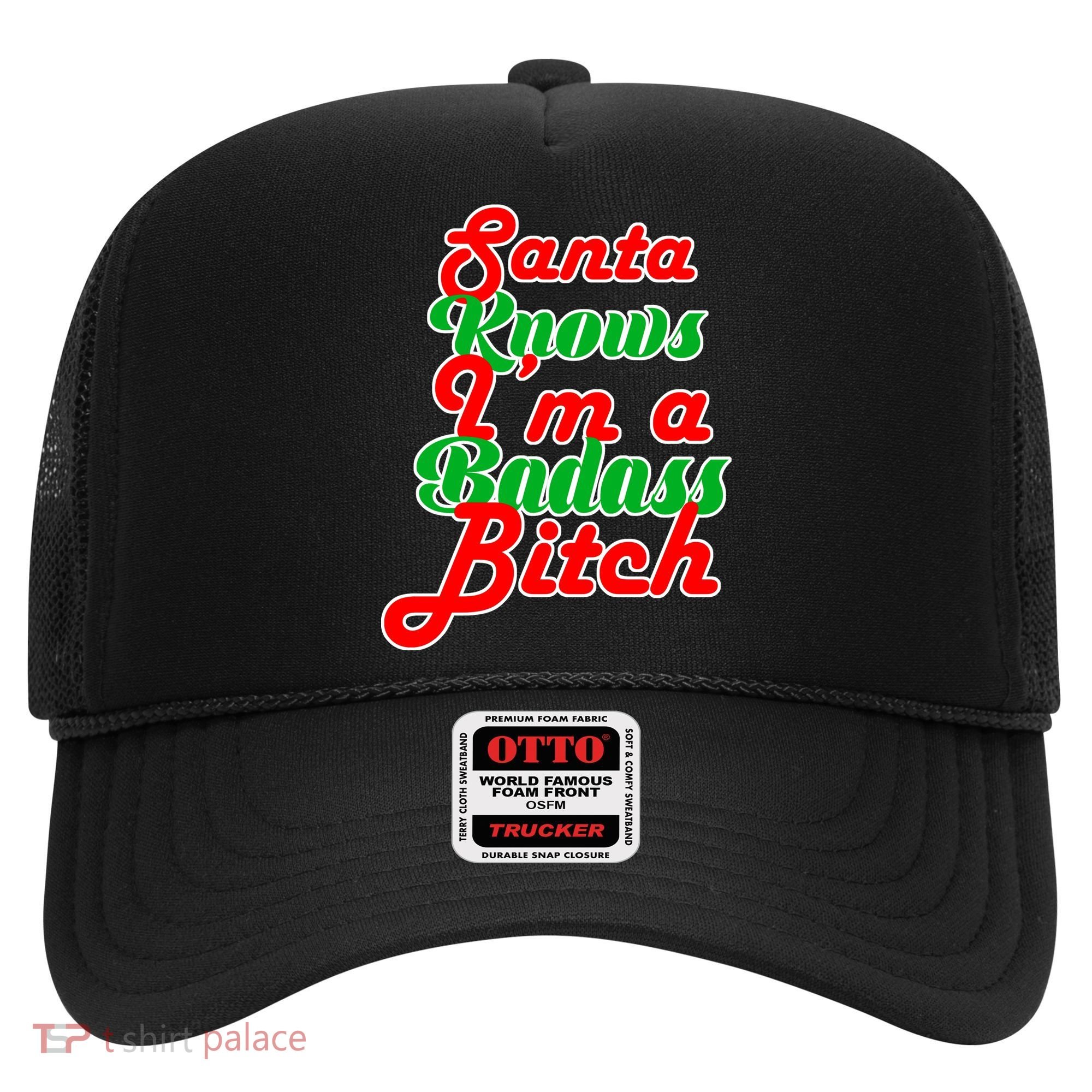 Santa Knows I'm A Badass B*tch Hat