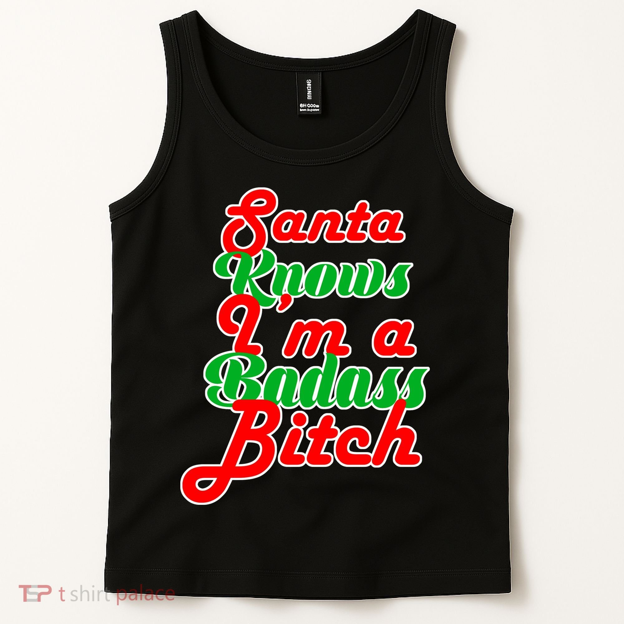 Santa Knows I'm A Badass B*tch Tank Top