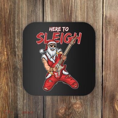 Santa Rocks Here To Sleigh  Coaster