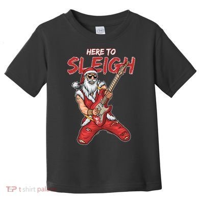 Santa Rocks Here To Sleigh  Toddler T-Shirt