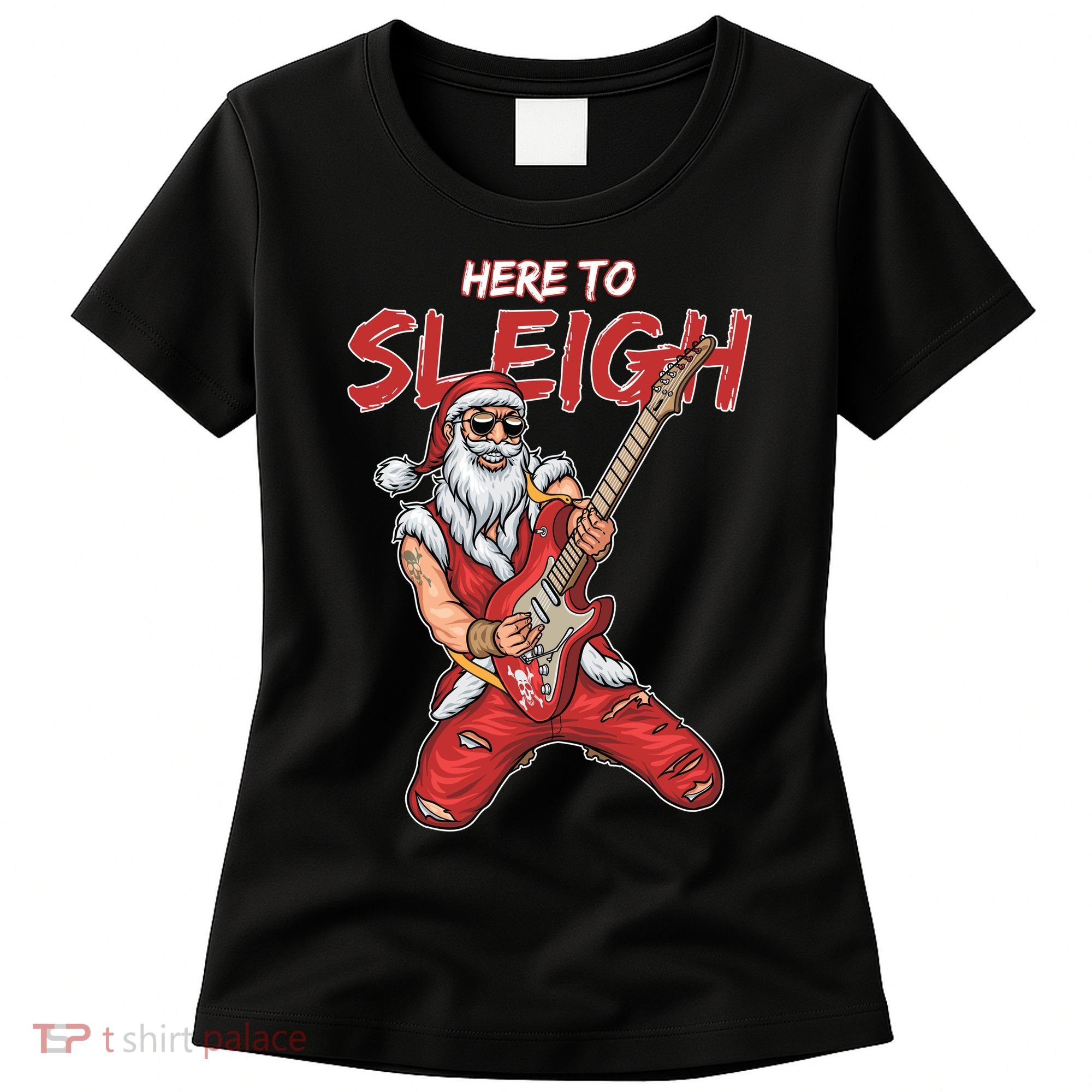 Santa Rocks Here To Sleigh  Women's T-Shirt