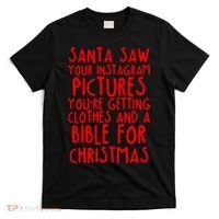 Santa Saw Your Instagram Pictures T-Shirt thumb 0
