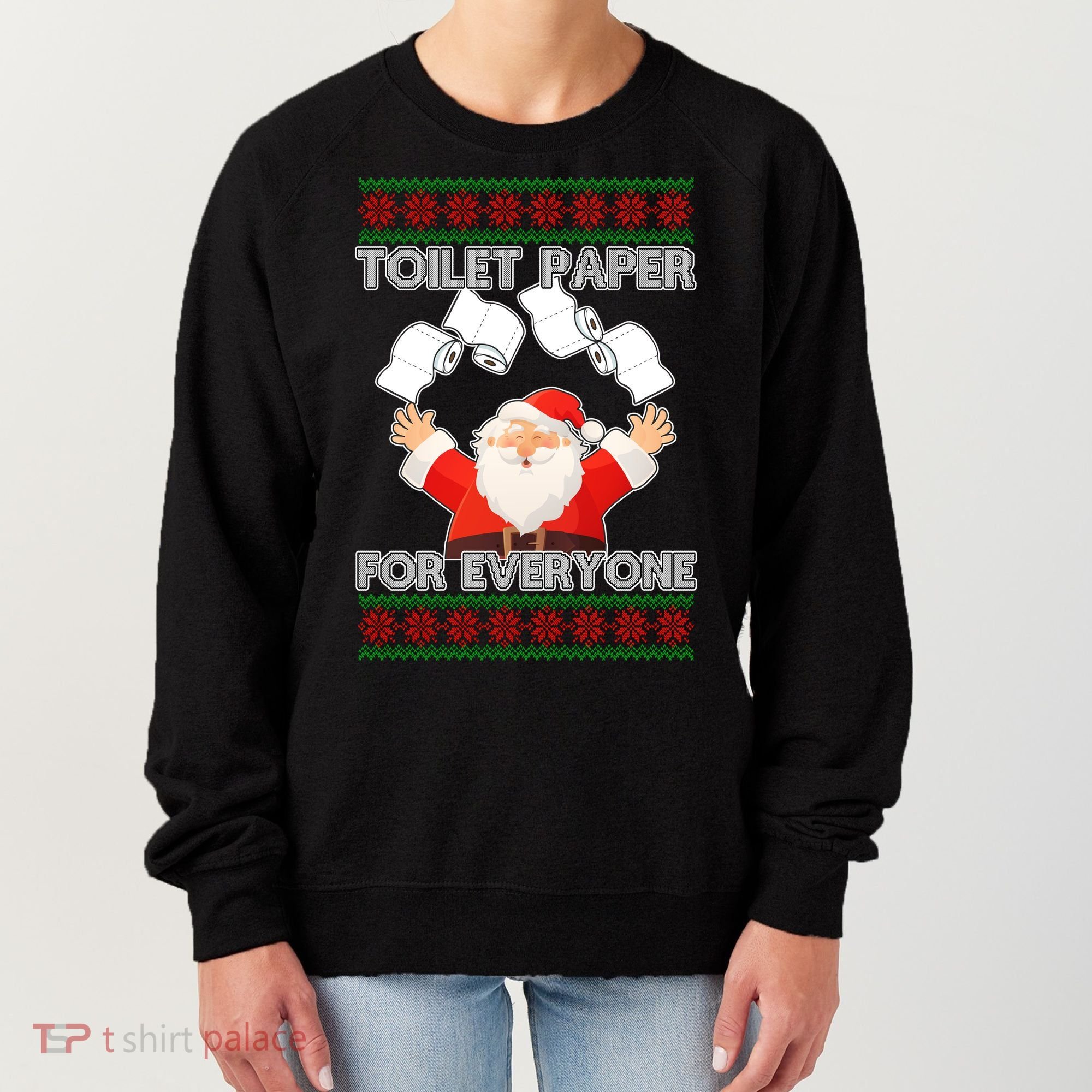 Santa Toilet Paper For Everyone Ugly Christmas Sweater Women's Sweatshirt