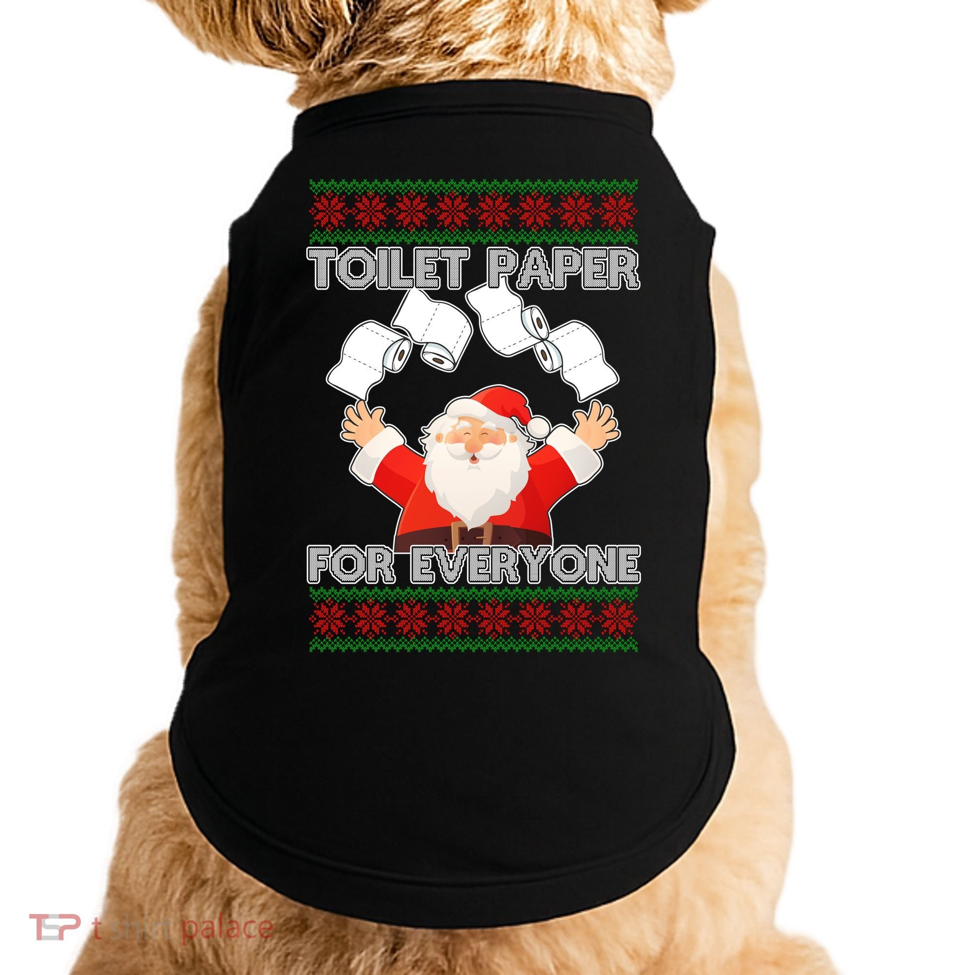 Santa Toilet Paper For Everyone Ugly Christmas Sweater Doggie Tank
