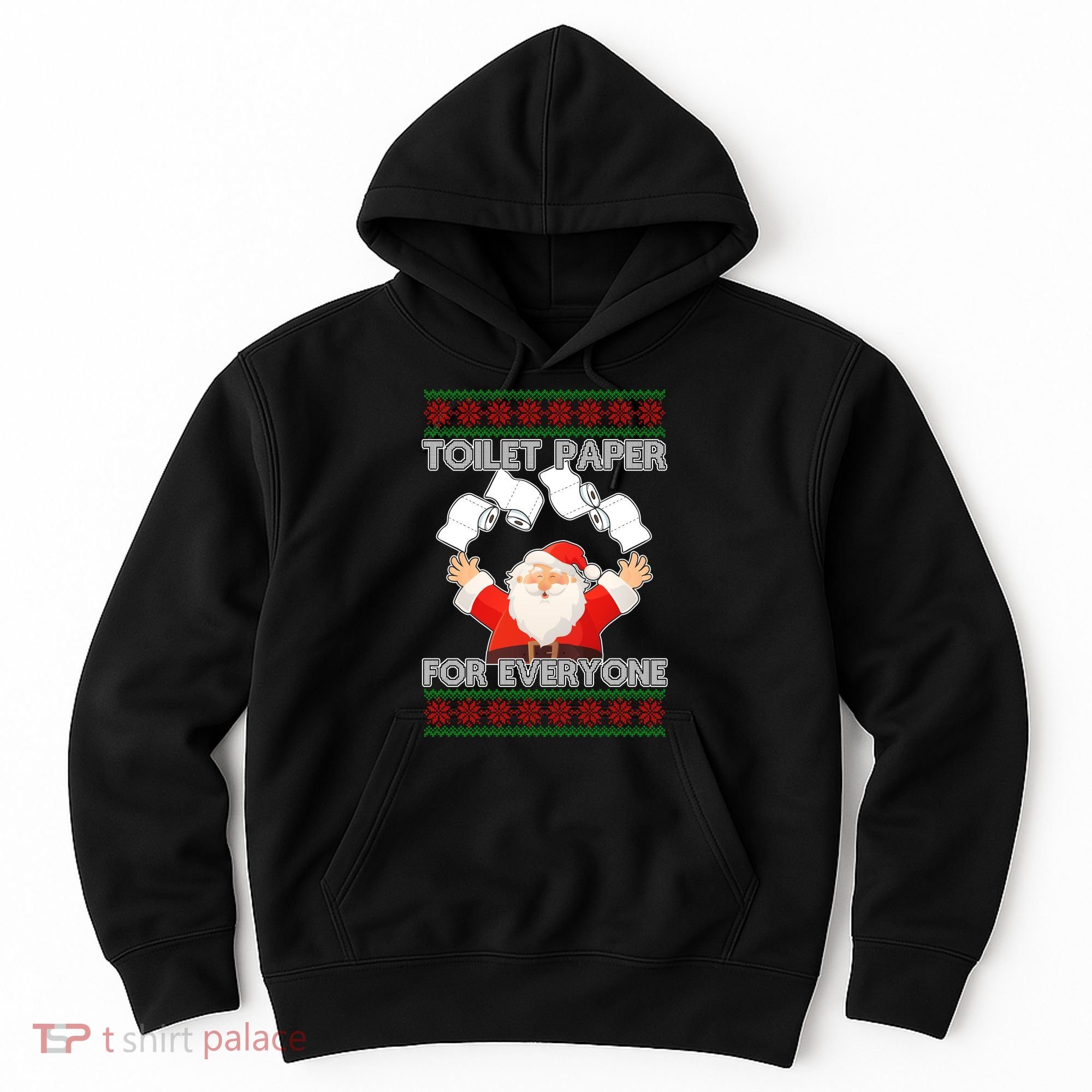 Santa Toilet Paper For Everyone Ugly Christmas Sweater Hoodie