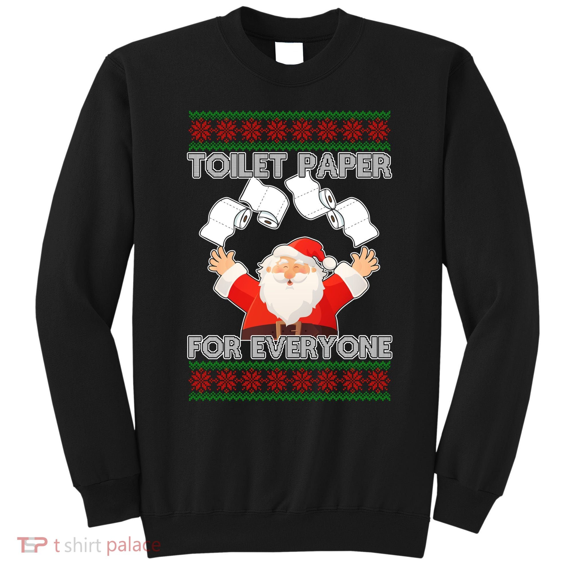 Santa Toilet Paper For Everyone Ugly Christmas Sweater Sweatshirt