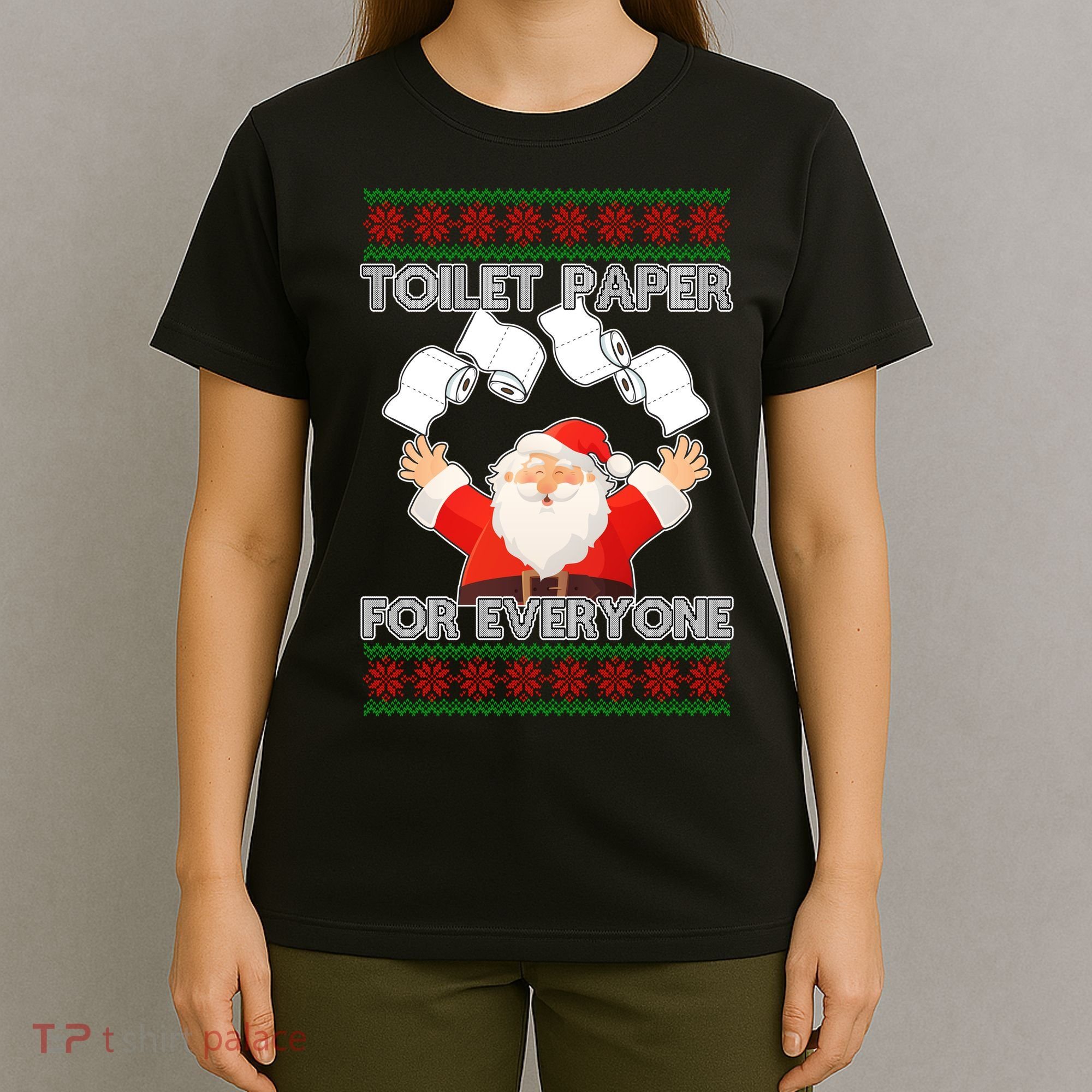 Santa Toilet Paper For Everyone Ugly Christmas Sweater T-Shirt