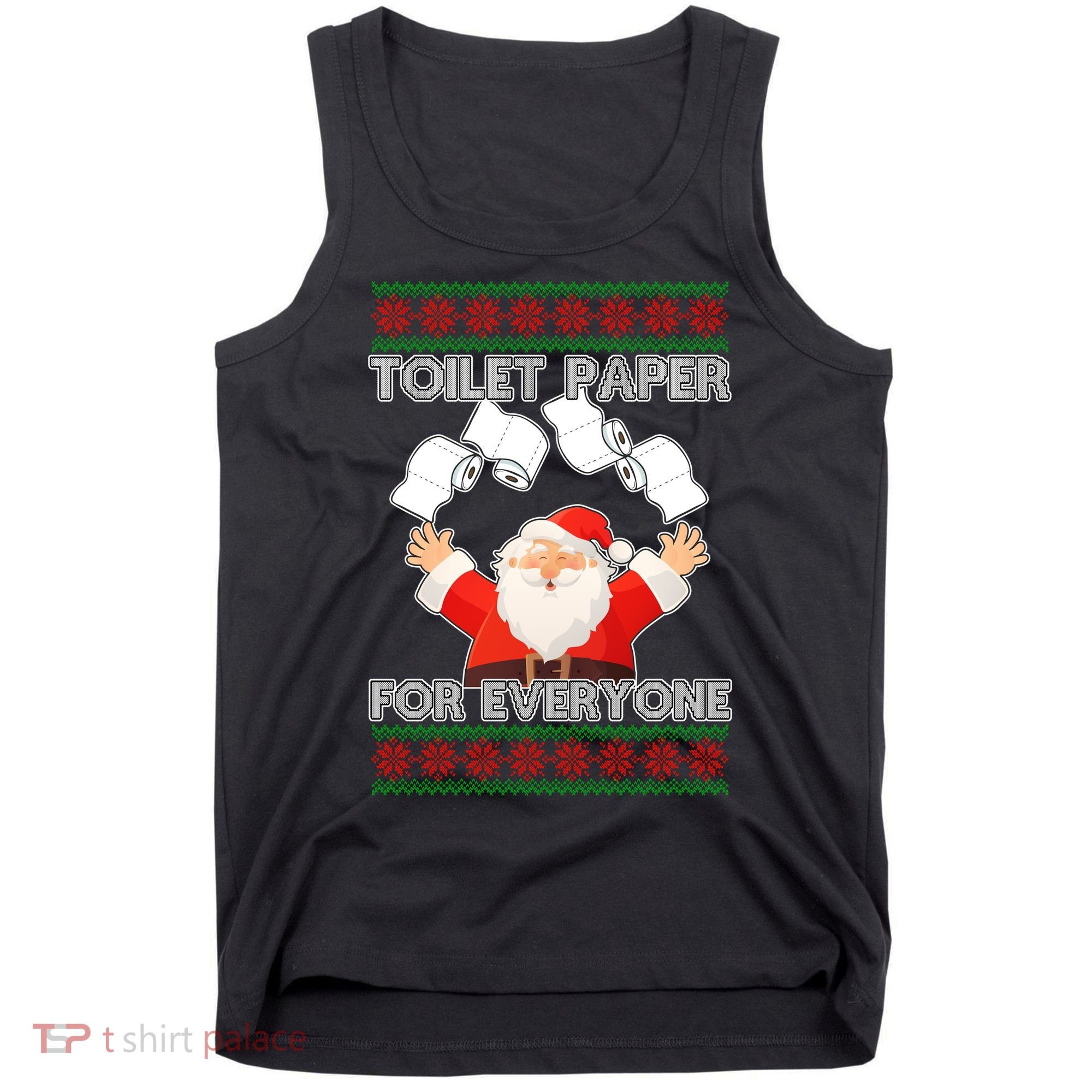 Santa Toilet Paper For Everyone Ugly Christmas Sweater Tank Top