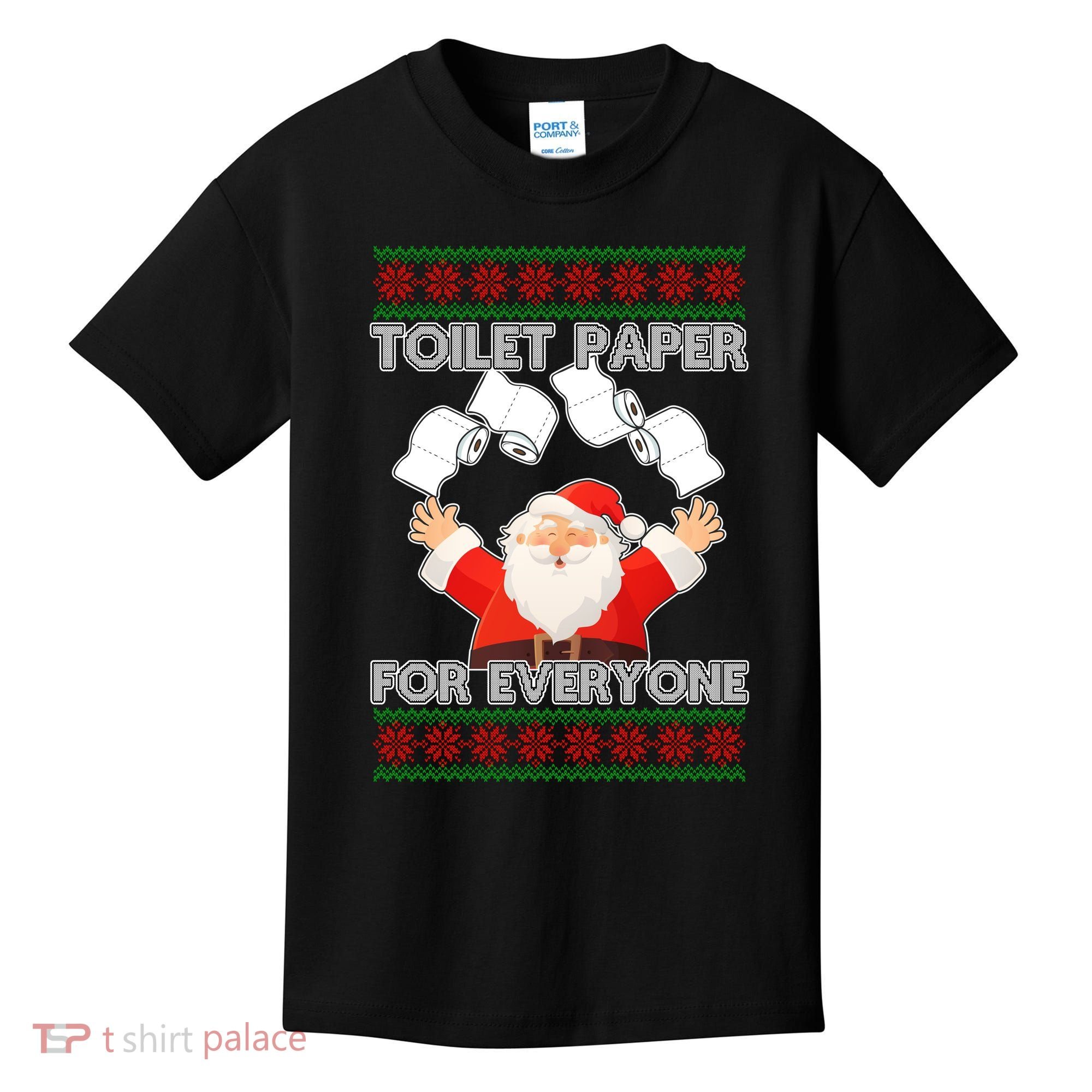 Santa Toilet Paper For Everyone Ugly Christmas Sweater Kids T-Shirt