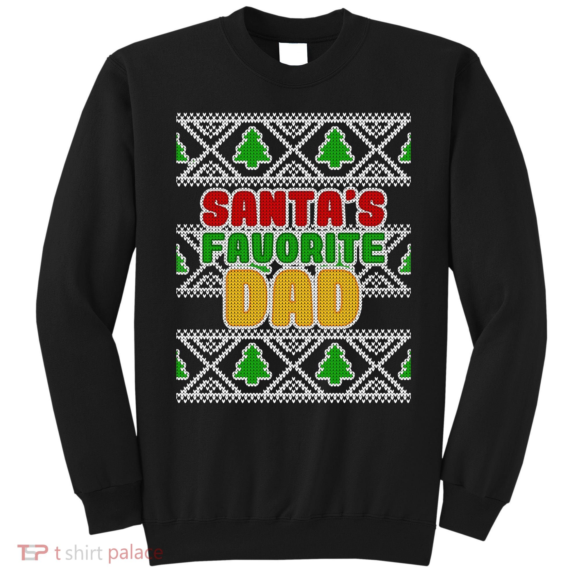 Santa's Favorite Dad Ugly Sweater Sweatshirt