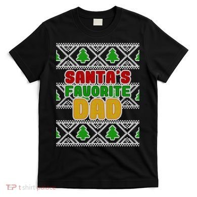 Santa's Favorite Dad Ugly Sweater T-Shirt