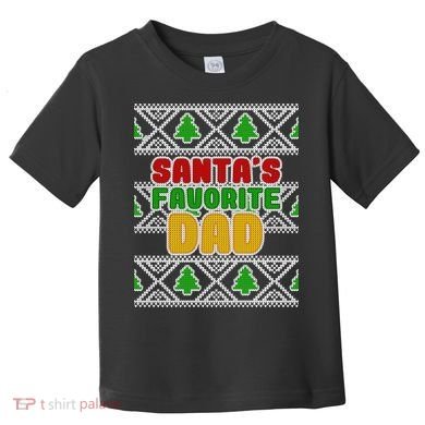 Santa's Favorite Dad Ugly Sweater Toddler T-Shirt