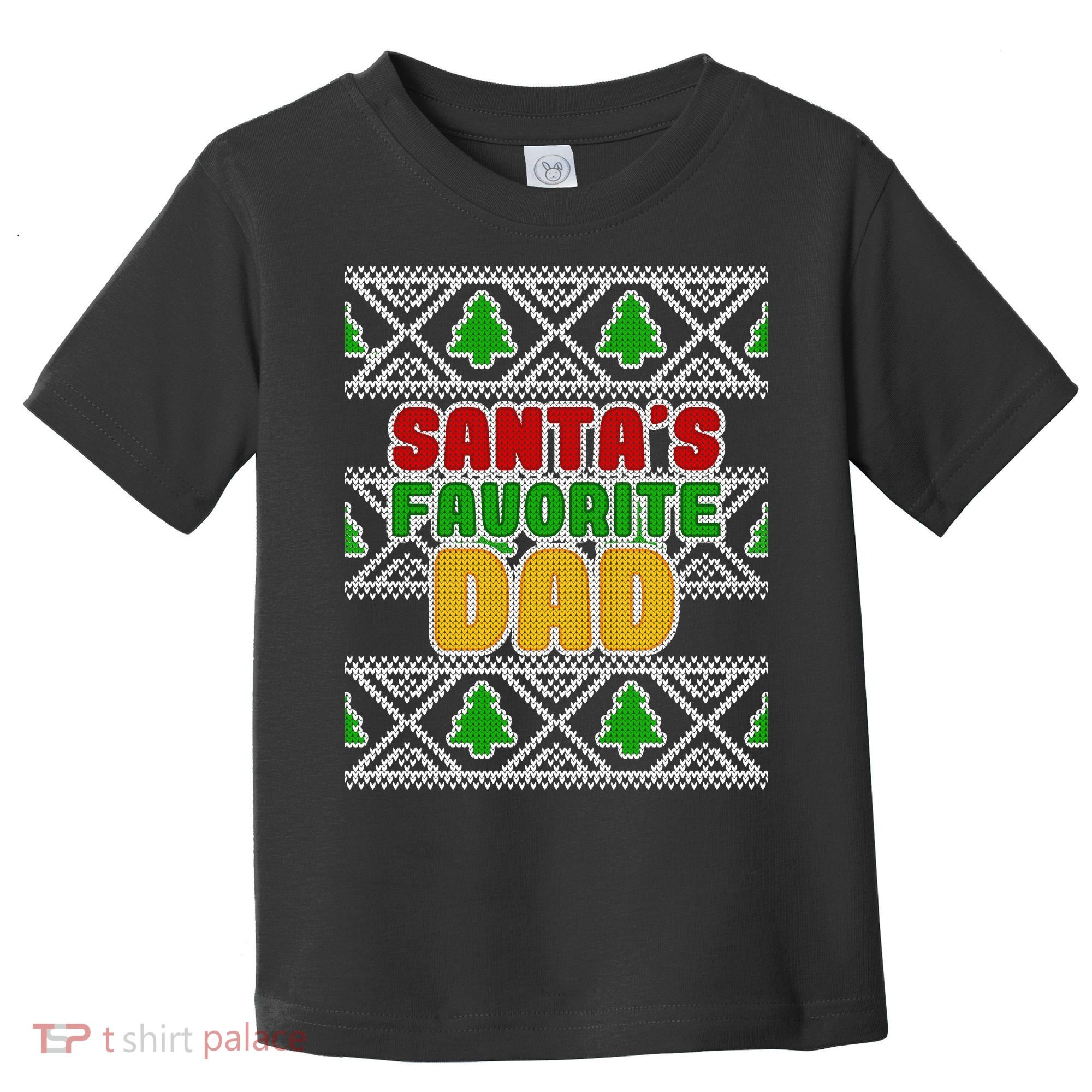 Santa's Favorite Dad Ugly Sweater Toddler T-Shirt