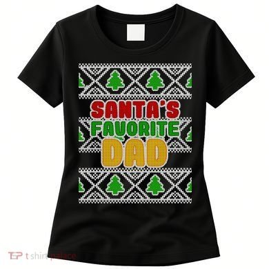 Santa's Favorite Dad Ugly Sweater Women's T-Shirt