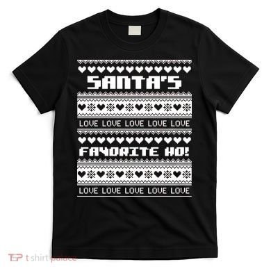 Santa's Favorite Ho Ugly Christmas Sweater T-Shirt