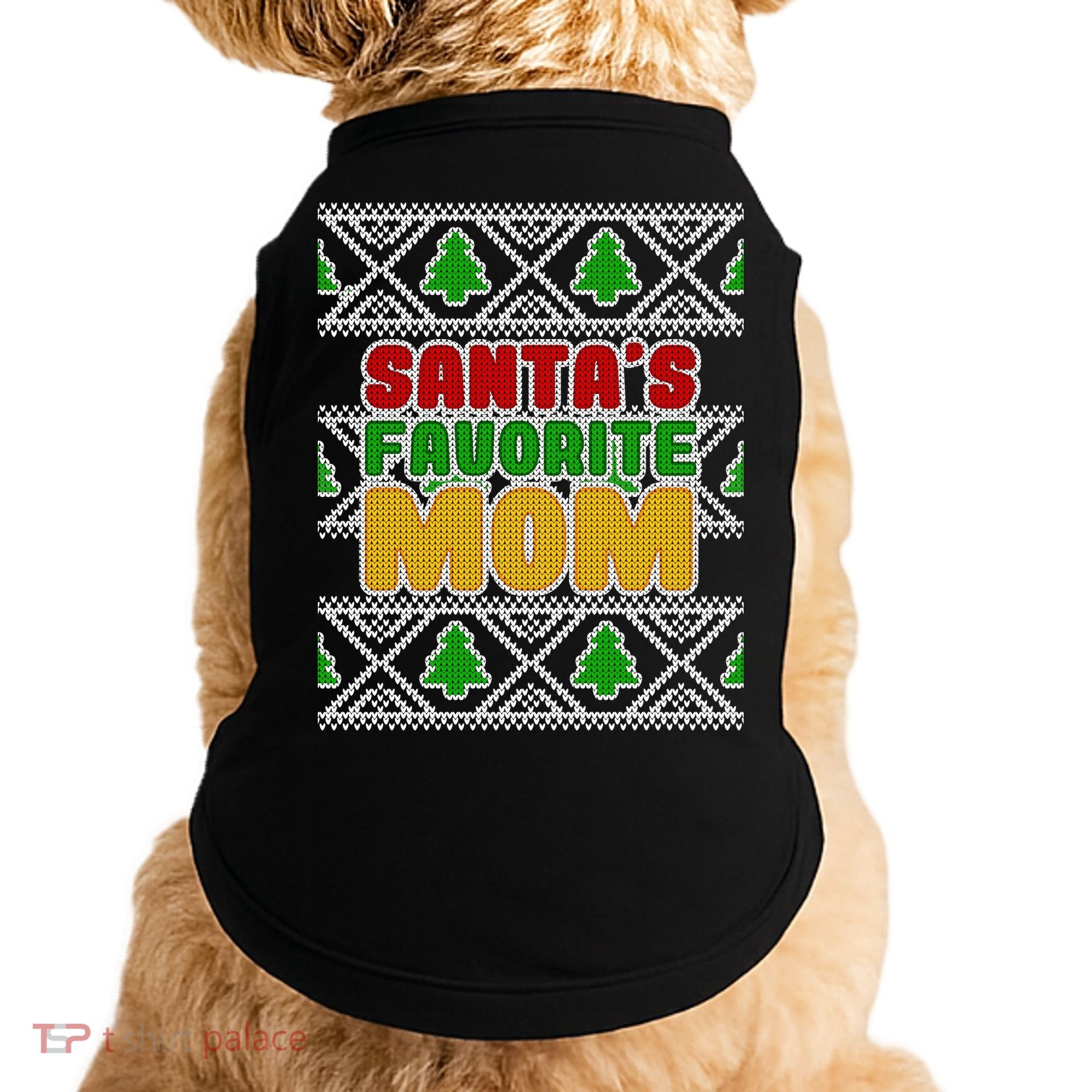 Santa's Favorite Mom Ugly Sweater Doggie Tank