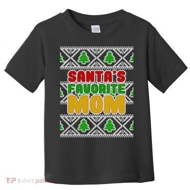Santa's Favorite Mom Ugly Sweater Toddler T-Shirt