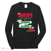 Santa's Got Nothing On Grandma And Grandpa Christmas Long Sleeve Shirt thumb 0