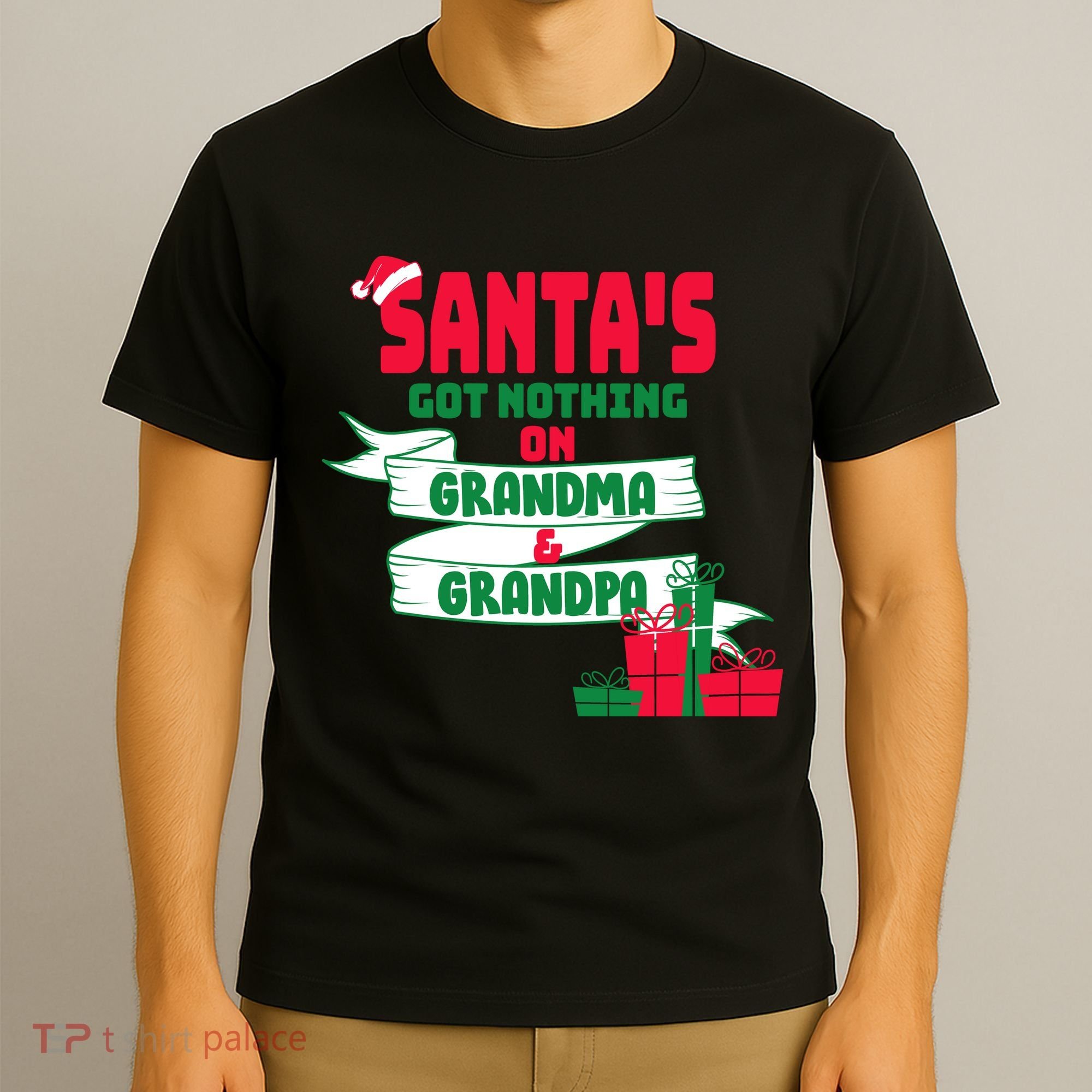 Santa's Got Nothing On Grandma And Grandpa Christmas T-Shirt
