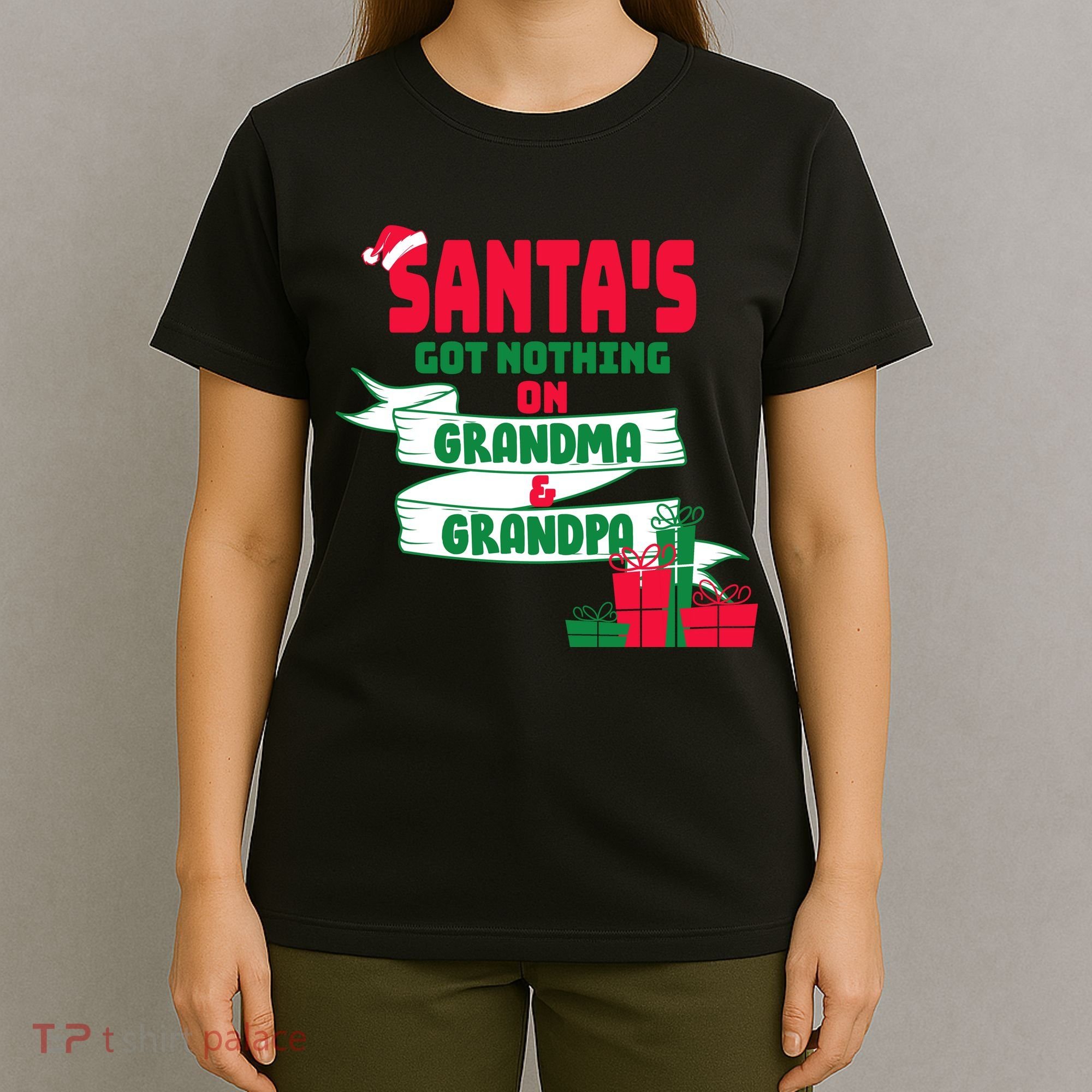 Santa's Got Nothing On Grandma And Grandpa Christmas T-Shirt