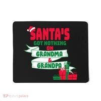 Santa's Got Nothing On Grandma And Grandpa Christmas Mousepad thumb 0