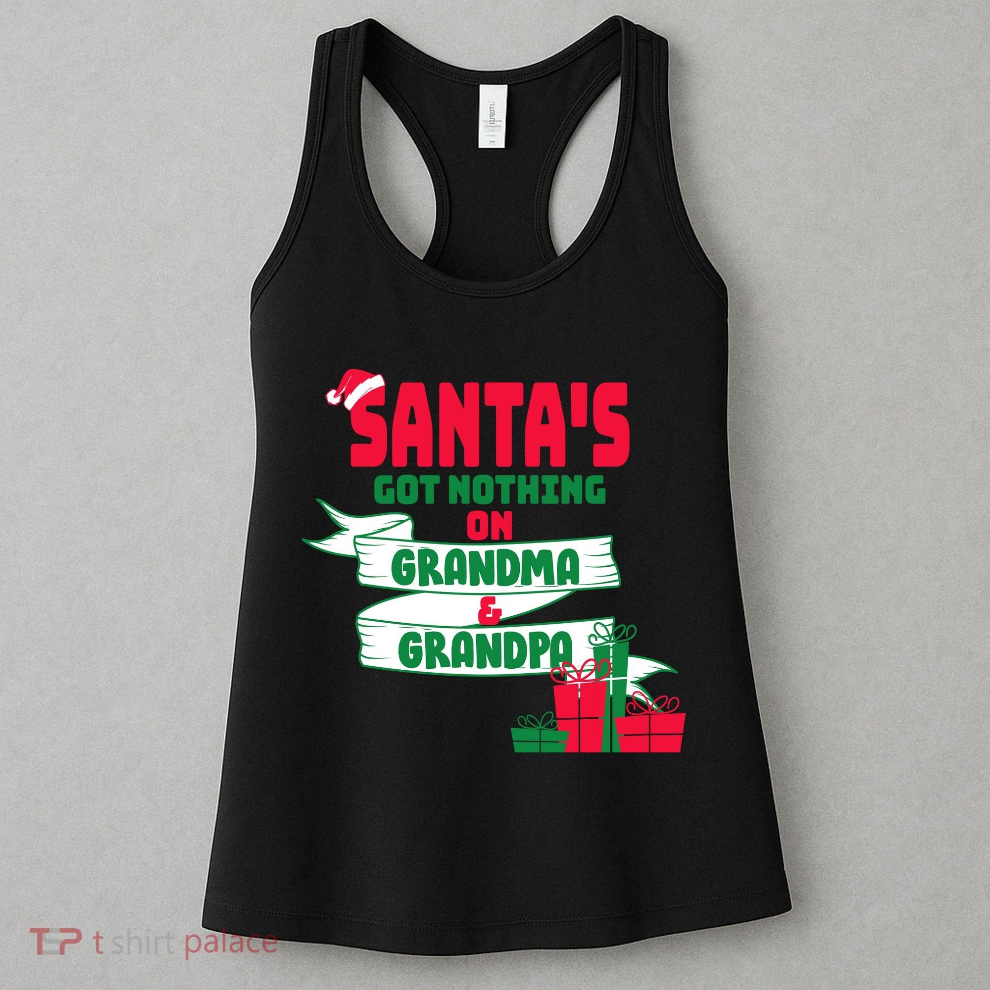 Santa's Got Nothing On Grandma And Grandpa Christmas Women's Tank Top
